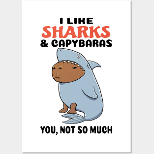 I Like Sharks and Capybaras you not so much Posters and Art